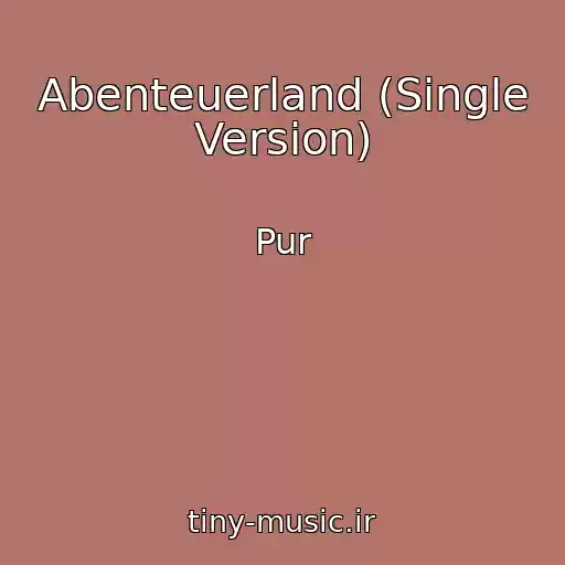 کاور آهنگ Abenteuerland (Single Version) از Pur
