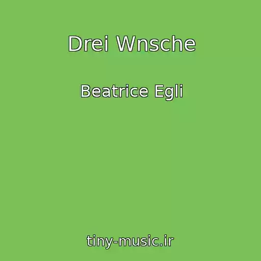 کاور آهنگ Drei Wnsche از Beatrice Egli
