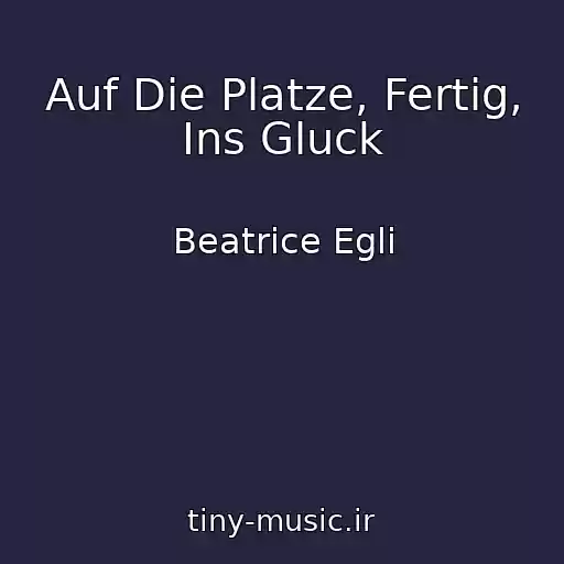 کاور آهنگ Auf Die Platze, Fertig, Ins Gluck از Beatrice Egli