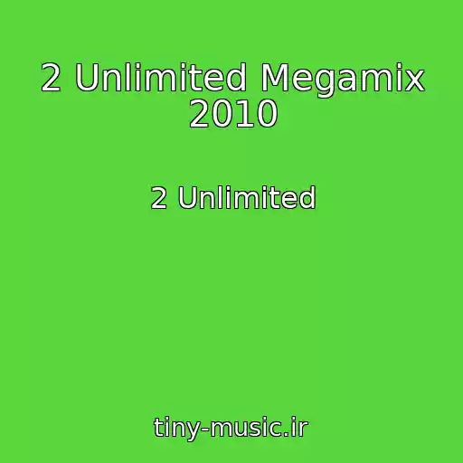 کاور آهنگ 2 Unlimited Megamix 2010 از 2 Unlimited