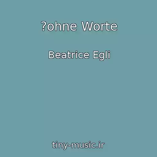 کاور آهنگ ?ohne Worte از Beatrice Egli