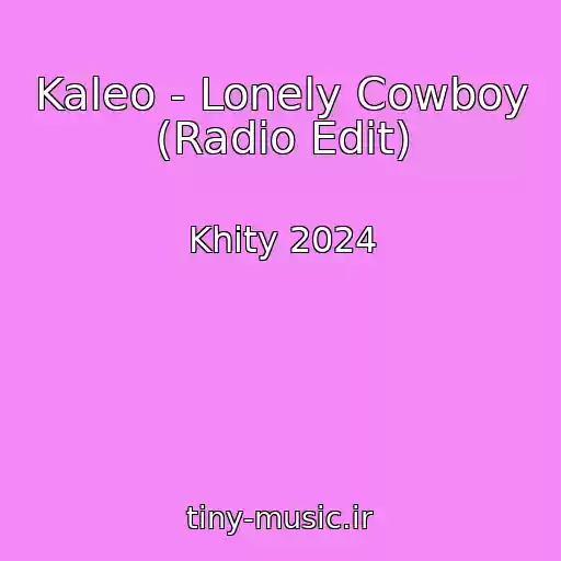 کاور آهنگ Kaleo - Lonely Cowboy (Radio Edit) از Khity 2024