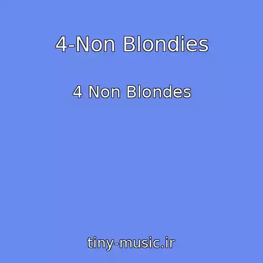 کاور آهنگ 4-Non Blondies از 4 Non Blondes