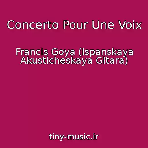 کاور آهنگ Concerto Pour Une Voix از Francis Goya (Ispanskaya Akusticheskaya Gitara)