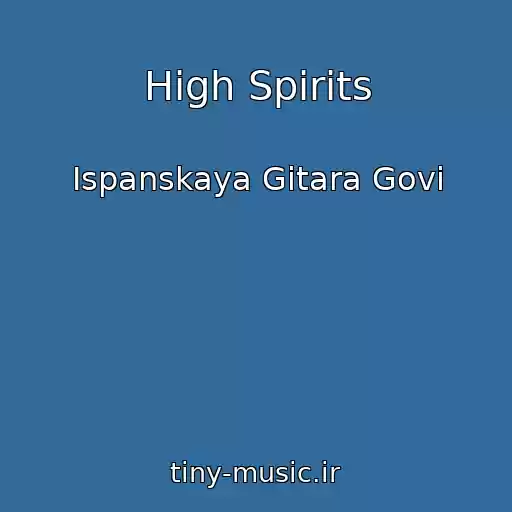 کاور آهنگ High Spirits از Ispanskaya Gitara Govi