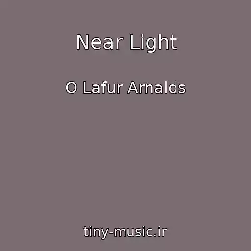 کاور آهنگ Near Light از O Lafur Arnalds