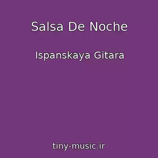 کاور آهنگ Salsa De Noche از Ispanskaya Gitara