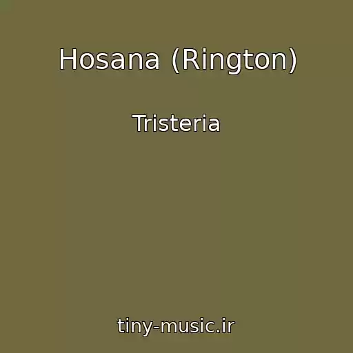 کاور آهنگ Hosana (Rington) از Tristeria