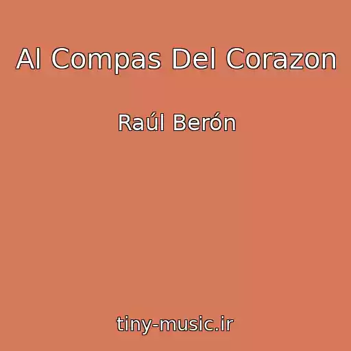 کاور آهنگ Al Compas Del Corazon از Raúl Berón