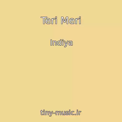 کاور آهنگ Teri Meri از Indiya