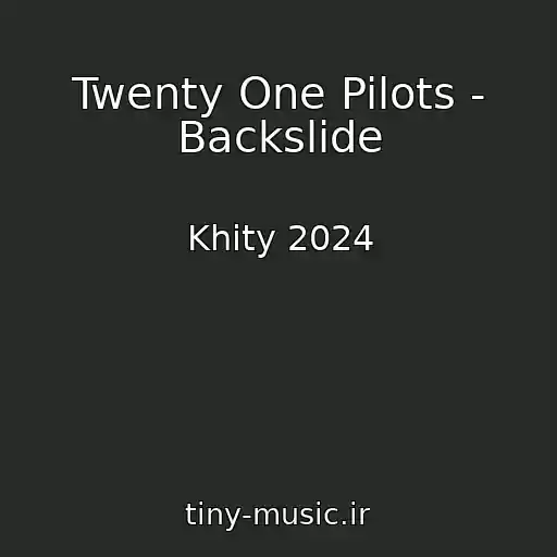 کاور آهنگ Twenty One Pilots - Backslide از Khity 2024