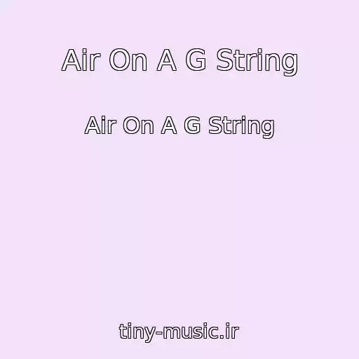 کاور آهنگ Air On A G String از Air On A G String