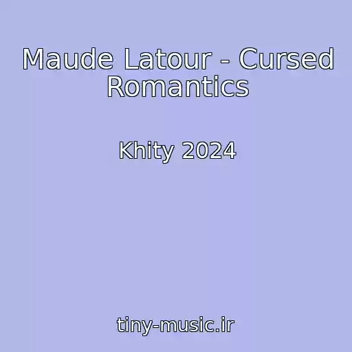 کاور آهنگ Maude Latour - Cursed Romantics از Khity 2024