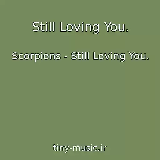 کاور آهنگ Still Loving You. از Scorpions - Still Loving You.