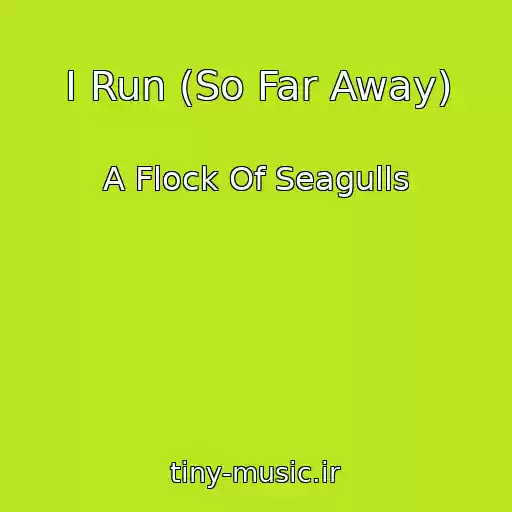 کاور آهنگ I Run (So Far Away) از A Flock Of Seagulls