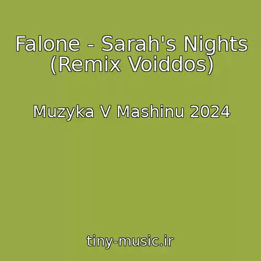 کاور آهنگ Falone - Sarah's Nights (Remix Voiddos) از Muzyka V Mashinu 2024