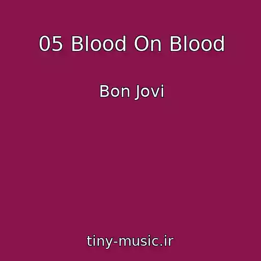 کاور آهنگ 05 Blood On Blood از Bon Jovi