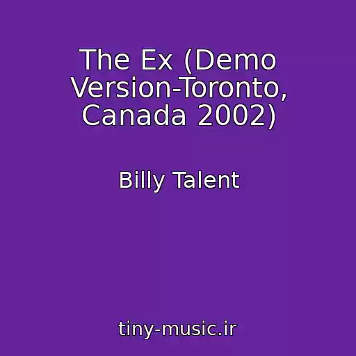 کاور آهنگ The Ex (Demo Version-Toronto, Canada 2002) از Billy Talent