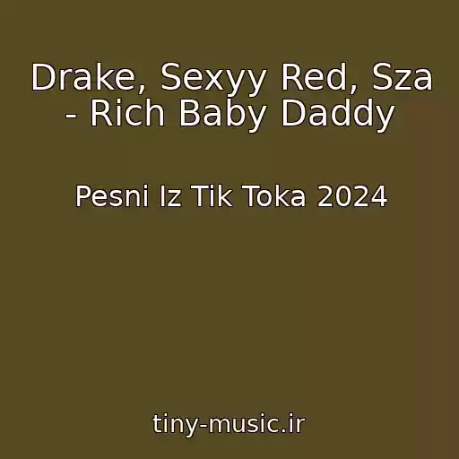 کاور آهنگ Drake, Sexyy Red, Sza - Rich Baby Daddy از Pesni Iz Tik Toka 2024