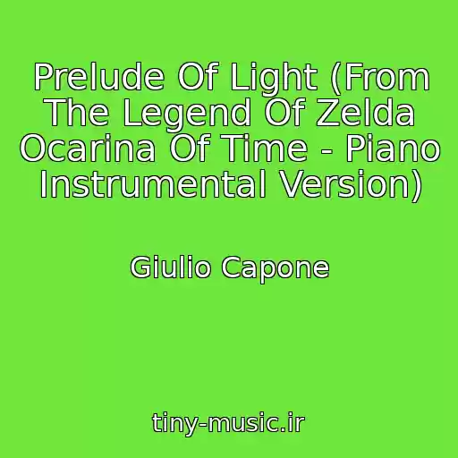 کاور آهنگ Prelude Of Light (From The Legend Of Zelda Ocarina Of Time - Piano Instrumental Version) از Giulio Capone
