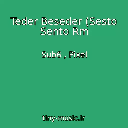 کاور آهنگ Teder Beseder (Sesto Sento Rm از Sub6 , Pixel