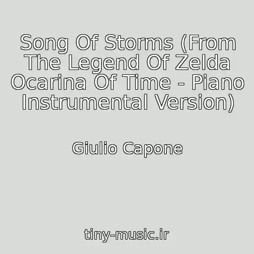 کاور آهنگ Song Of Storms (From The Legend Of Zelda Ocarina Of Time - Piano Instrumental Version) از Giulio Capone