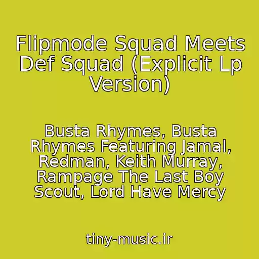 کاور آهنگ Flipmode Squad Meets Def Squad (Explicit Lp Version) از Busta Rhymes, Busta Rhymes Featuring Jamal, Redman, Keith Murray, Rampage The Last Boy Scout, Lord Have Mercy