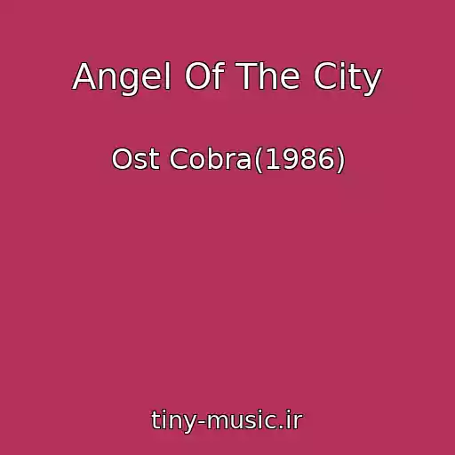 کاور آهنگ Angel Of The City از Ost Cobra(1986)