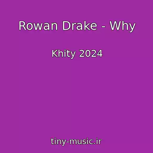 کاور آهنگ Rowan Drake - Why از Khity 2024