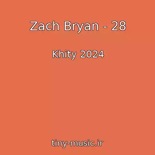 کاور آهنگ Zach Bryan - 28 از Khity 2024