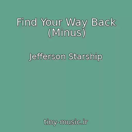 کاور آهنگ Find Your Way Back (Minus) از Jefferson Starship