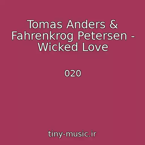 کاور آهنگ Tomas Anders & Fahrenkrog Petersen - Wicked Love از 020