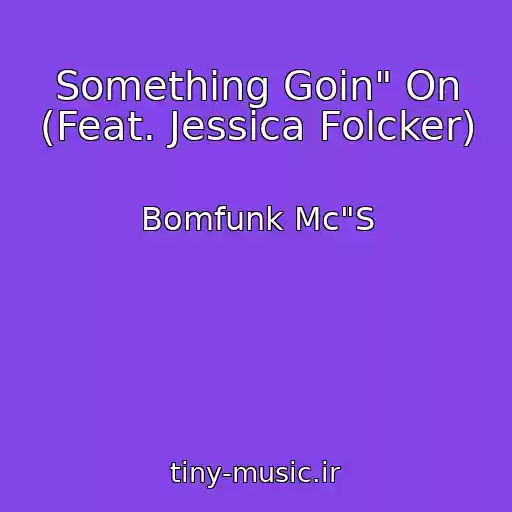 کاور آهنگ Something Goin" On (Feat. Jessica Folcker) از Bomfunk Mc"S