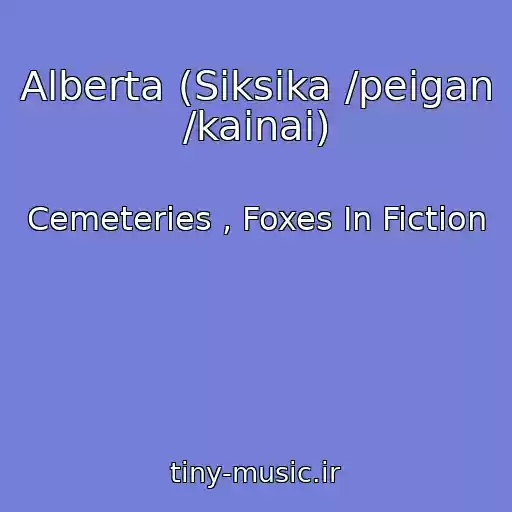 کاور آهنگ Alberta (Siksika /peigan /kainai) از Cemeteries , Foxes In Fiction