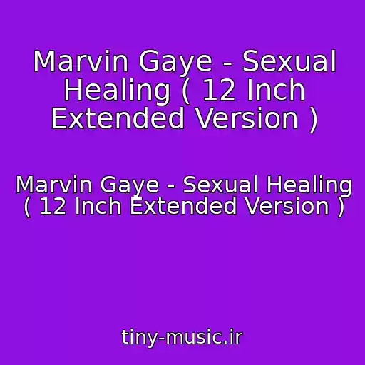 کاور آهنگ Marvin Gaye - Sexual Healing ( 12 Inch Extended Version ) از Marvin Gaye - Sexual Healing ( 12 Inch Extended Version )