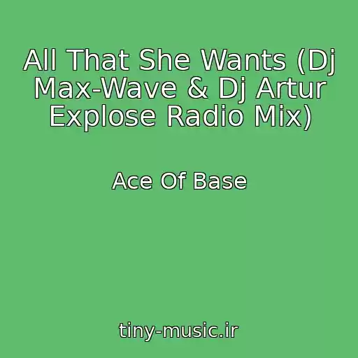 کاور آهنگ All That She Wants (Dj Max-Wave & Dj Artur Explose Radio Mix) از Ace Of Base