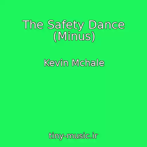 کاور آهنگ The Safety Dance (Minus) از Kevin Mchale
