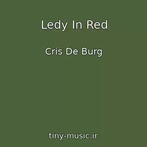 کاور آهنگ Ledy In Red از Cris De Burg