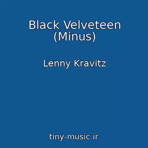 کاور آهنگ Black Velveteen (Minus) از Lenny Kravitz
