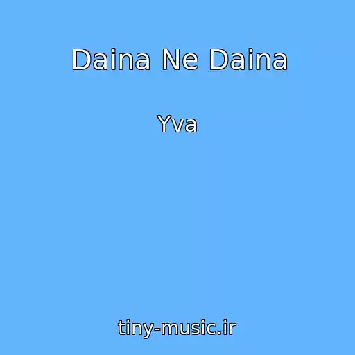 کاور آهنگ Daina Ne Daina از Yva