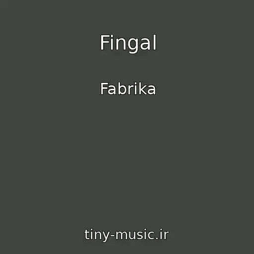 کاور آهنگ Fingal از Fabrika
