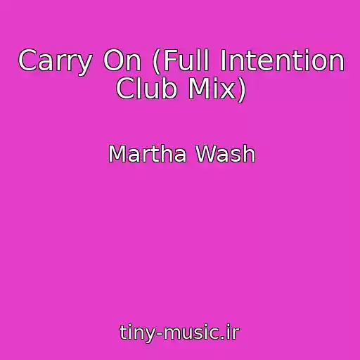 کاور آهنگ Carry On (Full Intention Club Mix) از Martha Wash