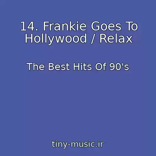 کاور آهنگ 14. Frankie Goes To Hollywood / Relax از The Best Hits Of 90's