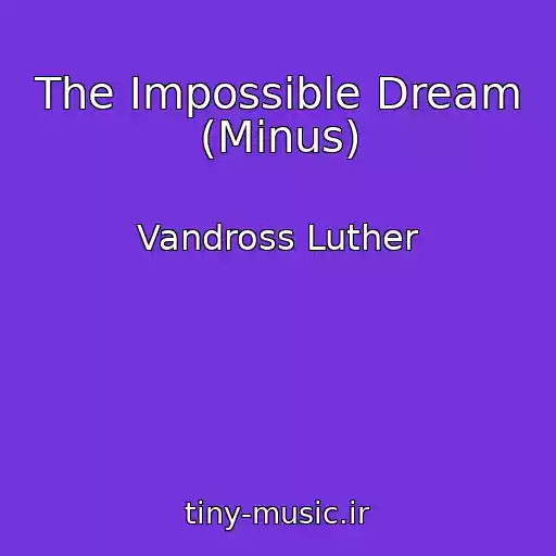 کاور آهنگ The Impossible Dream (Minus) از Vandross Luther