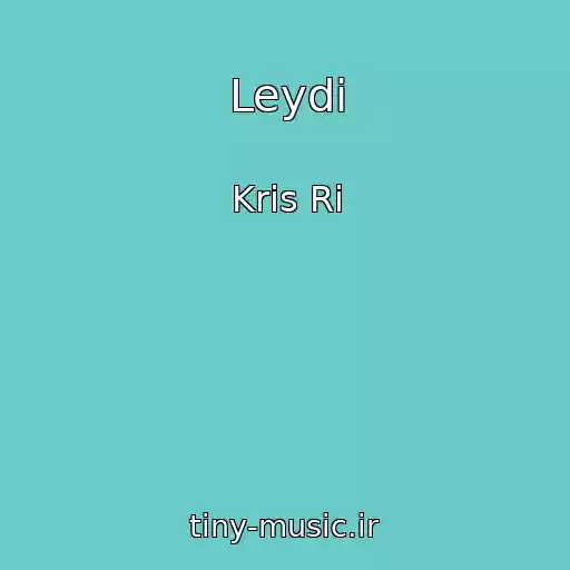 کاور آهنگ Leydi از Kris Ri