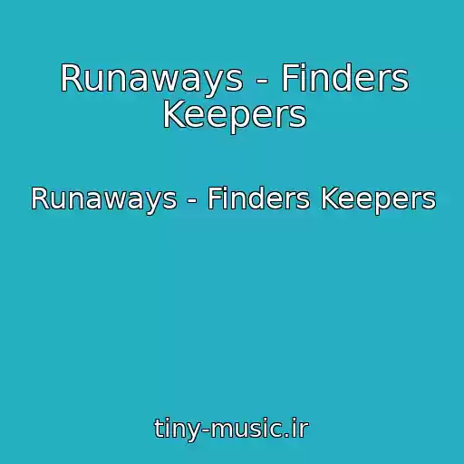 کاور آهنگ Runaways - Finders Keepers از Runaways - Finders Keepers