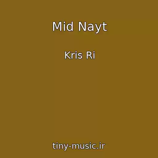 کاور آهنگ Mid Nayt از Kris Ri