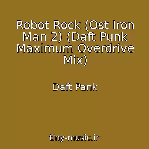 کاور آهنگ Robot Rock (Ost Iron Man 2) (Daft Punk Maximum Overdrive Mix) از Daft Pank