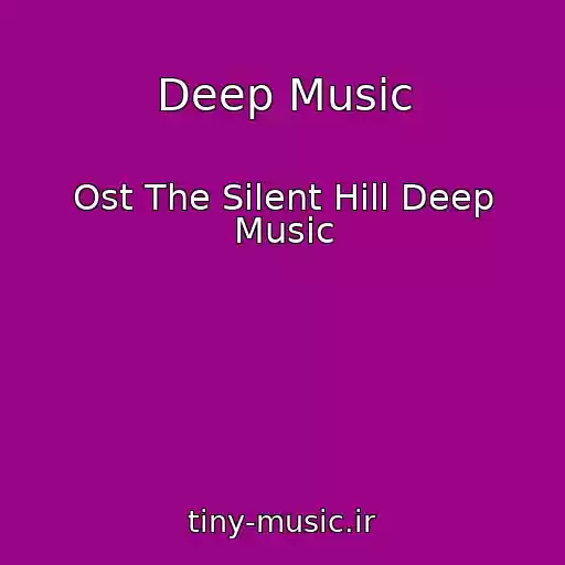 کاور آهنگ Deep Music از Ost The Silent Hill Deep Music