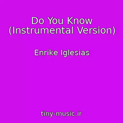 کاور آهنگ Do You Know (Instrumental Version) از Enrike Iglesias